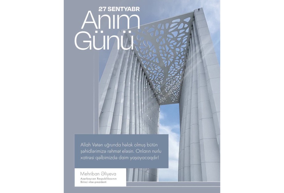 Birinci vitse-prezident Mehriban Əliyevanın sosial şəbəkə hesablarında 27 Sentyabr – Anım Günü ilə bağlı paylaşım edilib