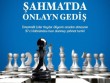 &ldquo;Şahmatda onlayn gediş&rdquo; sona çatıb