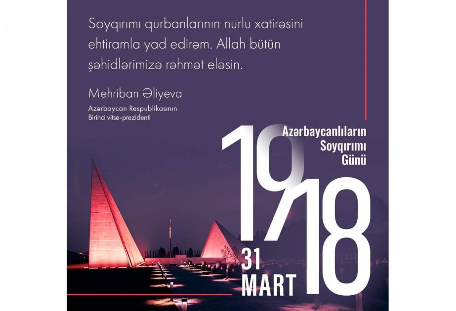 Birinci vitse-prezident Mehriban Əliyeva 31 Mart &ndash; Azərbaycanlıların Soyqırımı Günü ilə bağlı paylaşım edib