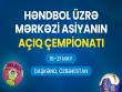 Həndbol millimiz&nbsp;Mərkəzi Asiyanın Açıq Çempionatında mübarizəyə başlayır