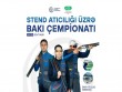 Stend atıcılığı üzrə Bakı çempionatına start verildi