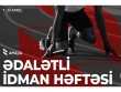 AMADA Azərbaycanda &ldquo;Ədalətli idman həftəsi&rdquo; elan edib