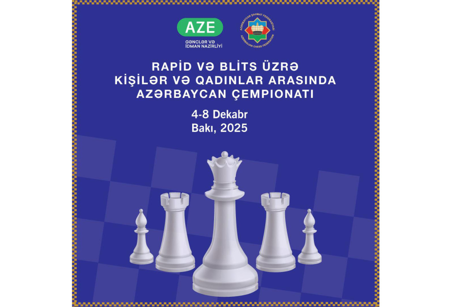 Şahmatın rapid və blits növləri üzrə Azərbaycan çempionatı keçiriləcək