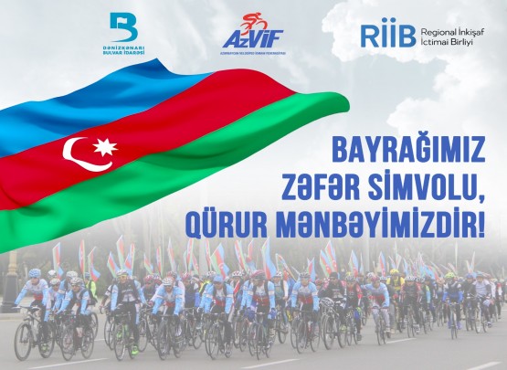 &quot;Bayrağımız zəfər simvolu, qürur mənbəyimizdir&quot; veloyürüşü keçiriləcək